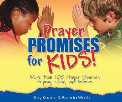 Paperback Prayer Promises for Kids: More Than 100 Promises to Pray, Claim, and Believe Book
