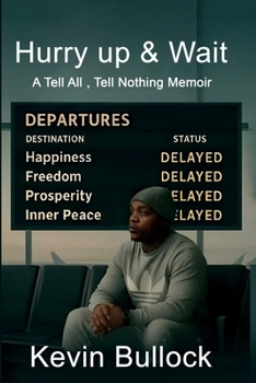 Paperback Hurry Up & Wait: A Tell All , Tell Nothing Memoir Book