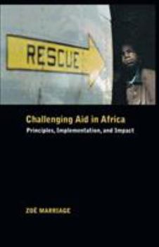 Hardcover Challenging Aid in Africa: Principles, Implementation, and Impact Book