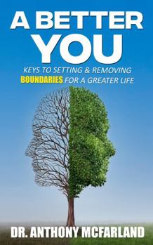Paperback A BETTER YOU: Keys to Setting and Removing Boundaries for A Greater Life Book