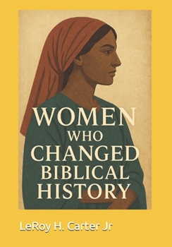 Paperback Women Who Changed Biblical History Book