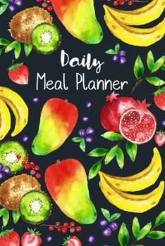 Paperback Daily Meal Planner: Watercolor Vegetable Fruits - 2020 Weekly Meal Planner - Healthy Meal Planner - Food Journal - Happy Meal Planner and Book