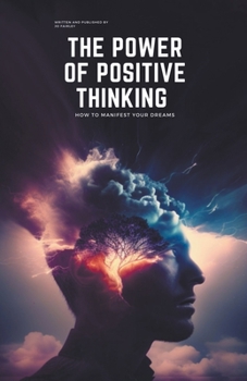 Paperback The Power of Positive Thinking: How to Manifest Your Dreams Book