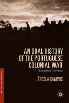 Hardcover An Oral History of the Portuguese Colonial War: Conscripted Generation Book