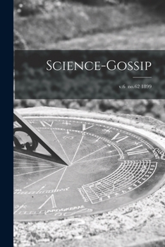 Paperback Science-gossip; v.6 no.62 1899 Book