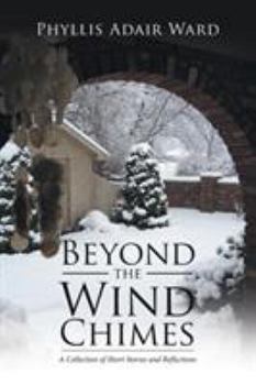 Paperback Beyond the Wind Chimes: A Collection of Short Stories and Reflections Book