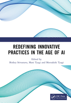 Hardcover Redefining Innovative Practices in the Age of AI Book
