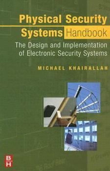Hardcover Physical Security Systems Handbook: The Design and Implementation of Electronic Security Systems Book