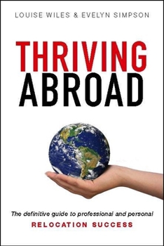 Paperback Thriving Abroad: The definitive guide to professional and personal relocation success Book