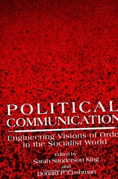 Paperback Political Communication: Engineering Visions of Order in the Socialist World Book