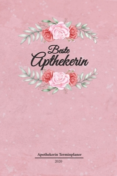 Apothekerin Terminplaner 2020: Geschenk Wochenplaner,Terminkalender 2020 für Ausbildung,Beruf,Kita,Kindergarten, Kindergärtnerin. Geschenkidee zu ... und Planer (German Edition)