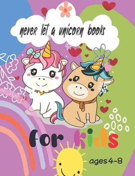 never let a unicorn books for kids 4_8: Don't miss the Valentine's Day books with unicorn drawings. Also, a lot of jungle animals. Valentine's Day books for children