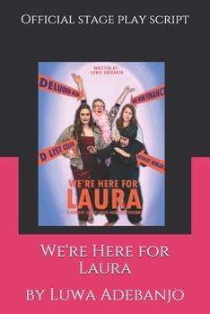 Paperback We're Here for Laura: A comedy about four horrible friends Book