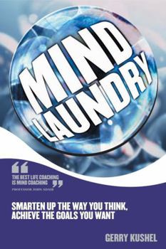 Paperback Mind Laundry: Smarten Up the Way You Think, Achieve the Goals You Want Book