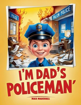I'm Dad's Policeman