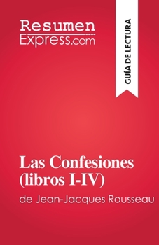 Paperback Las Confesiones (libros I-IV): de Jean-Jacques Rousseau [Spanish] Book