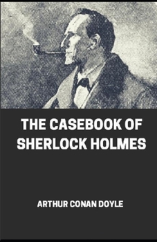 Paperback The Casebook of Sherlock Holmes illustrated Book