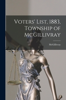 Paperback Voters' List, 1883, Township of McGillivray [microform] Book