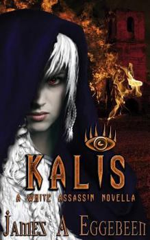 Kalis - Book #1 of the White Assassin