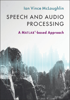 Hardcover Speech and Audio Processing: A Matlab(r)-Based Approach Book