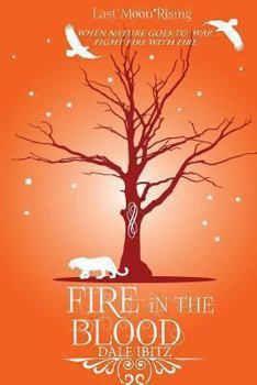 Paperback Fire in the Blood: Last Moon Rising Series Book