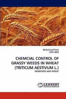 Paperback Chemcial Control of Grassy Weeds in Wheat (Triticum Aestivum L.) Book