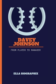 Paperback Davey Johnson: From Player to Manager Book