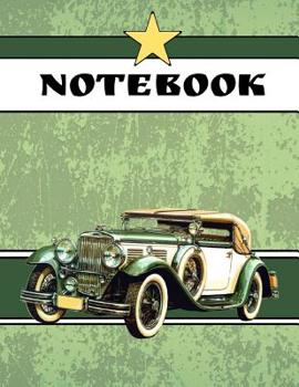 Notebook: Vintage Old Classic Car In Green Novelty Gift - Lined NOTEBOOK, 130 pages, 8.5 x 11