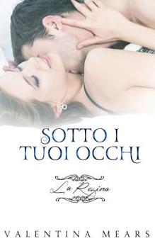 Paperback Sotto i tuoi occhi: La Regina [Italian] Book