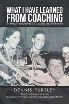 Paperback What I Have Learned from Coaching: Timeless Prerequisites for Success and Fulfillment Book