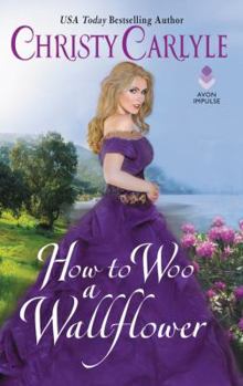 How to Woo a Wallflower - Book #3 of the Romancing the Rules