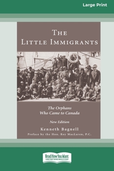 Paperback The Little Immigrants: The Orphans Who Came to Canada [Standard Large Print 16 Pt Edition] [Large Print] Book
