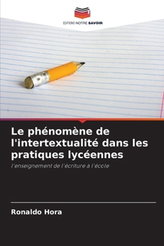 Paperback Le phénomène de l'intertextualité dans les pratiques lycéennes [French] Book