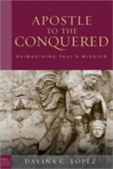 Hardcover Apostle to the Conquered: Reimaging Paul's Mission Book