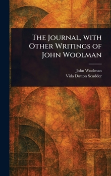 Hardcover The Journal, With Other Writings of John Woolman Book