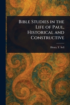 Bible Studies in the Life of Paul, Historical and Constructive