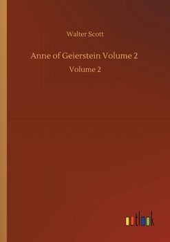 Anne of Geierstein; Or, the Maiden of the Mist, Volume 2