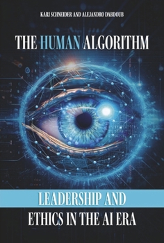 Hardcover The Human Algorithm: Leadership and Ethics in the AI Era Book