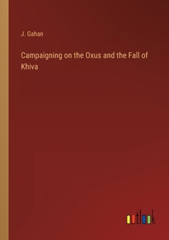 Paperback Campaigning on the Oxus and the Fall of Khiva Book