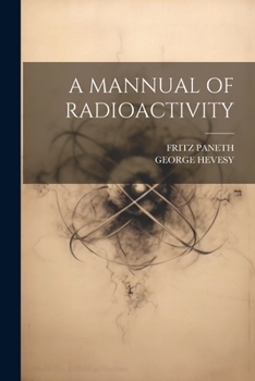 Paperback A Mannual of Radioactivity Book