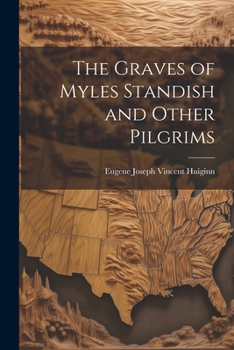 Paperback The Graves of Myles Standish and Other Pilgrims Book