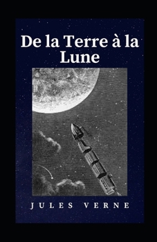 Paperback De la Terre ? la Lune illustr?e [French] Book
