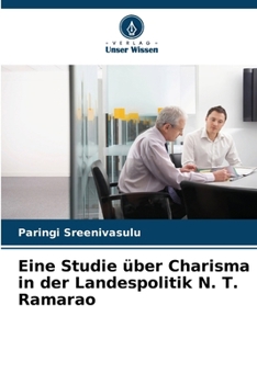 Eine Studie über Charisma in der Landespolitik N. T. Ramarao (German Edition)