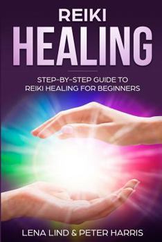 Paperback Reiki Healing: Step-By-Step Guide to Reiki Healing for Beginners Book