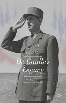 Hardcover de Gaulle's Legacy: The Art of Power in France's Fifth Republic Book