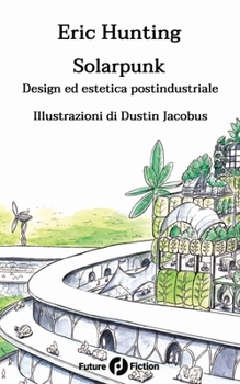 Paperback Solarpunk: Design ed estetica postindustriale [Italian] Book