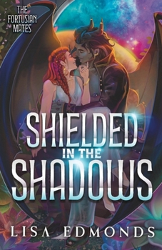 Shielded in the Shadows: A Sci-Fi Monster Romance (The Fortusian Mates)