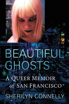 Paperback Beautiful Ghosts: A Queer Memoir of San Francisco Book
