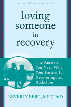 Paperback Loving Someone in Recovery: The Answers You Need When Your Partner Is Recovering from Addiction Book