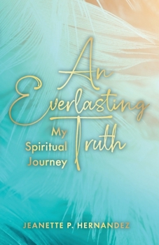 Paperback An Everlasting Truth: My Spiritual Journey Book